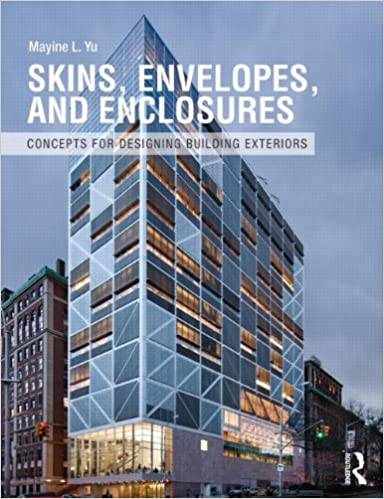 Skins, Envelopes, and Enclosures: Concepts for Designing Building Exteriors - Orginal Pdf